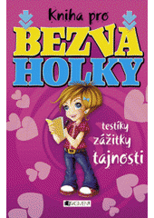 kniha Kniha pro bezva holky testíky, zážitky, tajnosti, Fragment 2011