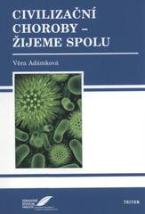 kniha Civilizační choroby - žijeme spolu, Triton 2010