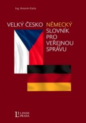 kniha Velký česko-německý slovník z oblasti veřejné správy, Linde 2011