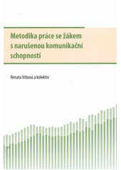 kniha Metodika práce se žákem s narušenou komunikační schopností, Univerzita Palackého v Olomouci 2012