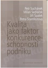 kniha Kvalita jako faktor konkurenceschopnosti podniku, Masarykova univerzita, Ekonomicko-správní fakulta 2011