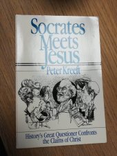 kniha Socrates Meets Jesus History´s Great Questioner Confronts the Claims of Christ, Inter Varsity Press 1987