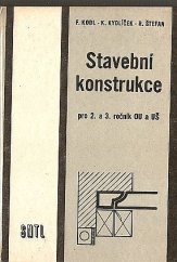 kniha Stavební konstrukce pro 2. a 3. ročník odborných učilišť a učňovských škol, SNTL 1969