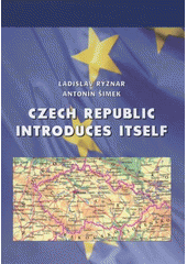 kniha Czech Republic introduces itself contribution to the Czech Republic chairmanship of the European Union Council, Svoboda Servis 2008