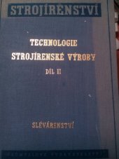 kniha Technologie strojírenské výroby. Díl 2, - Slévárenství, Průmyslové vydavatelství 1952