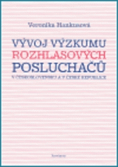 kniha Vývoj výzkumu rozhlasových posluchačů v Československu a v České republice, Karolinum  2006