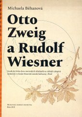 kniha Otto Zweig a Rudolf Wiesner Sonda do životů dvou moravských skladatelů na základě rukopisů uložených ve fondu Moravské zemské knihovny v Brně, Moravská zemská knihovna 2018