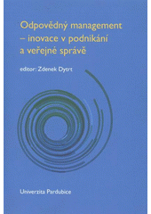 kniha Odpovědný management - inovace v podnikání a veřejné správě, Univerzita Pardubice 2012