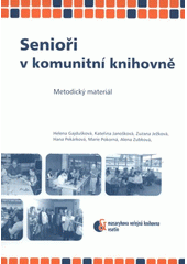 kniha Senioři v komunitní knihovně metodický materiál, Masarykova veřejná knihovna 2008