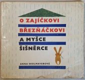 kniha O zajíčkovi Březňáčkovi a myšce Šišněrce Pohádky pro Lukáška, SNDK 1964