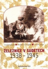 kniha Železnice v Sudetech 1938-1945, RCH 2003