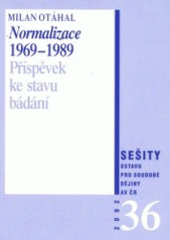 kniha Normalizace 1969-1989 příspěvek ke stavu bádání, Ústav pro soudobé dějiny AV ČR 2002