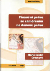 kniha Finanční právo se zaměřením na daňové právo, Key Publishing 2008