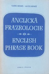 kniha Anglická frazeologie = English Phrase Book : Výběr nejužívanějších anglických idiomů, frází a důležitých hovorových vět, Orbis 1946