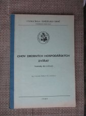 kniha Chov drobných hospodářských zvířat Návody do cvičení : Určeno pro posl. agronomické fak., Vysoká škola zemědělská 1989