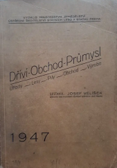 kniha Dříví - obchod - průmysl, Ministerstvo zemědělství-ústřední ředitelství státních lesů a statků 1947