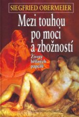 kniha Mezi touhou po moci a zbožností životy hříšných papežů, Brána 2005