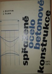 kniha Spřažené ocelobetonové konstrukce Určeno projektantům a konstruktérům v projekčních ústavech, technikům na stavbách a posl. vys. škol, SNTL 1964