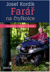 kniha Farář na čtyřkolce Rozhovor s Bobem Fliedrem, Portál 2024