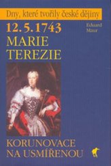 kniha Marie Terezie 12.5.1743 - korunovace na usmířenou, Havran 2003