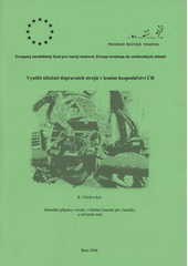 kniha Využití těžebně dopravních strojů v lesním hospodářství ČR metodika přípravy výroby v těžební činnosti pro vlastníky a uživatele lesů, Tribun EU 2008