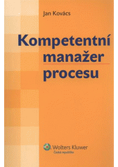 kniha Kompetentní manažer procesu, Wolters Kluwer 2009