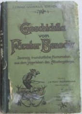 kniha Geschichtla vom Förster Benedix, J.W. Thiels Buchhandlung 1910