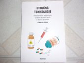kniha Stručná toxikologie mechanizmy, diagnostika a léčení akutních otrav a látkové závislosti, Medprint 1997