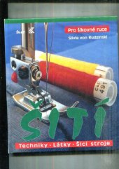 kniha Šití Techniky - látky - šicí stroje, Ikar 1994