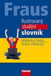 kniha Fraus Ilustrovaný studijní slovník německo-český/česko-německý (bez CD), Fraus 2016