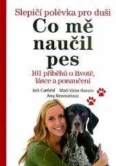 kniha Co mě naučil pes 101 příběhů o životě, lásce a ponaučení, Práh 2013
