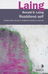 kniha Rozdělené Self Existenciální studie o duševním zdraví a nemoci, Portál 2019