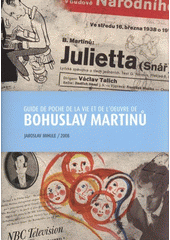 kniha Guide de poche de la vie et de l'oeuvre de Bohuslav Martinů, Musée municipal et galerie 2008