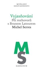 kniha Vyjasňování Pět rozhovorů s Brunem Latourem, Karolinum  2024