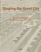 kniha Shaping the Great City Modern Architecture in Central Europe, 1890–1937, Prestel Verlag 1999