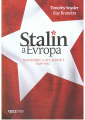 kniha Stalin a Evropa napodobit a ovládnout, 1928 - 1953, past production 2019