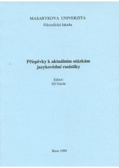 kniha Příspěvky k aktuálním otázkám jazykovědné rusistiky, Masarykova univerzita, Filozofická fakulta 1999
