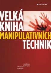 kniha Velká kniha manipulativních technik, Grada 2011