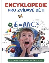 kniha Encyklopedie pro zvídavé děti  Všechno, co musím vědět o světě kolem sebe, Svojtka & Co. 2019