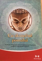 kniha Co skutečně pomáhá používání všímavosti a soucitné přítomnosti k pomoci, podpoře a povzbuzení druhých, Maitrea 2015