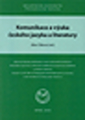 kniha Komunikace a výuka českého jazyka a literatury vybrané příspěvky přednesené v rámci mezinárodní konference Komunikace a její místo v Rámcovém vzdělávacím programu pro předškolní a základní vzdělávání, konané 14. září 2006 na Pedagogické fakultě Masarykovy univerzity v sekci zaměřené na český jazyk a l, Masarykova univerzita 2008