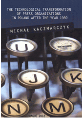 kniha The technological transformation of press organizations in Poland after the year 1989, VeRBuM 2012