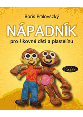 kniha Nápadník pro šikovné děti a plastelínu, Slávka Kopecká 2012