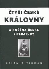 kniha Čtyři české královny a kněžna české literatury, Petr Dvořák - Tiskárna 2011