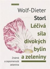 kniha Léčivá síla divokých bylin a zeleniny Známá a zapomenutá zelenina, Fontána 2017