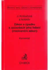 kniha Zákon o úpadku a způsobech jeho řešení (insolvenční zákon) komentář, C. H. Beck 2007