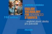 kniha English vocabulary for advanced students praktická cvičebnice -anglické slovní zásoby pro pokročilé, Fraus 2000