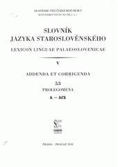 kniha Slovník jazyka staroslověnského 53. Lexicon linguae palaeoslovenicae., Slovanský ústav ČSAV 2010