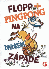 kniha Flopp & Pingpong na Divokém západě, Stabenfeldt 2008