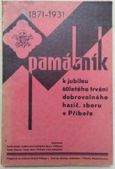 kniha 1871-1931 Památník k jubileu 60letého trvání dobrovolného hasič. sboru v Příboře, Dobrovolný hasičský sbor 1931